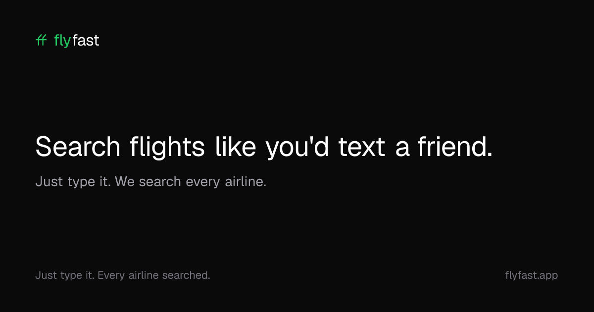 FlyFast — Search flights like you'd text a friend